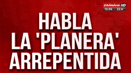 Habla la "planera" arrepentida: "Lo seguía Milei en sus redes y se el cambio que se viene"