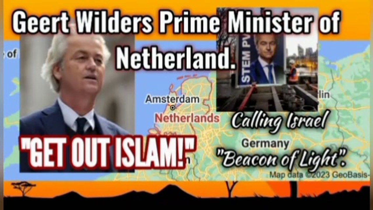 PM of Netherlands Geert Wilders - Muslims Get out of Netherlands. Calling Israel a Beacon of Light