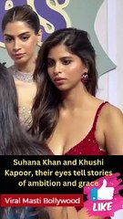 Suhana Khan and Khushi Kapoor, their eyes tell stories of ambition and grace