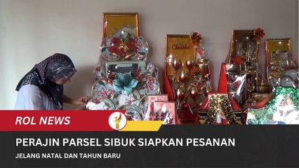 Jelang Natal Dan Tahun Baru, Perajin Parsel Sibuk Siapkan Pesanan