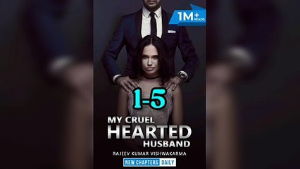 My Cruel Hearted Husband अध्याय  1-5 Pocket fm episode new romantic love story in hindi