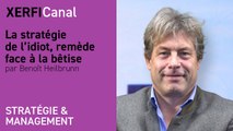 La stratégie de l’idiot, remède face à la bêtise  [Benoît Heilbrunn]