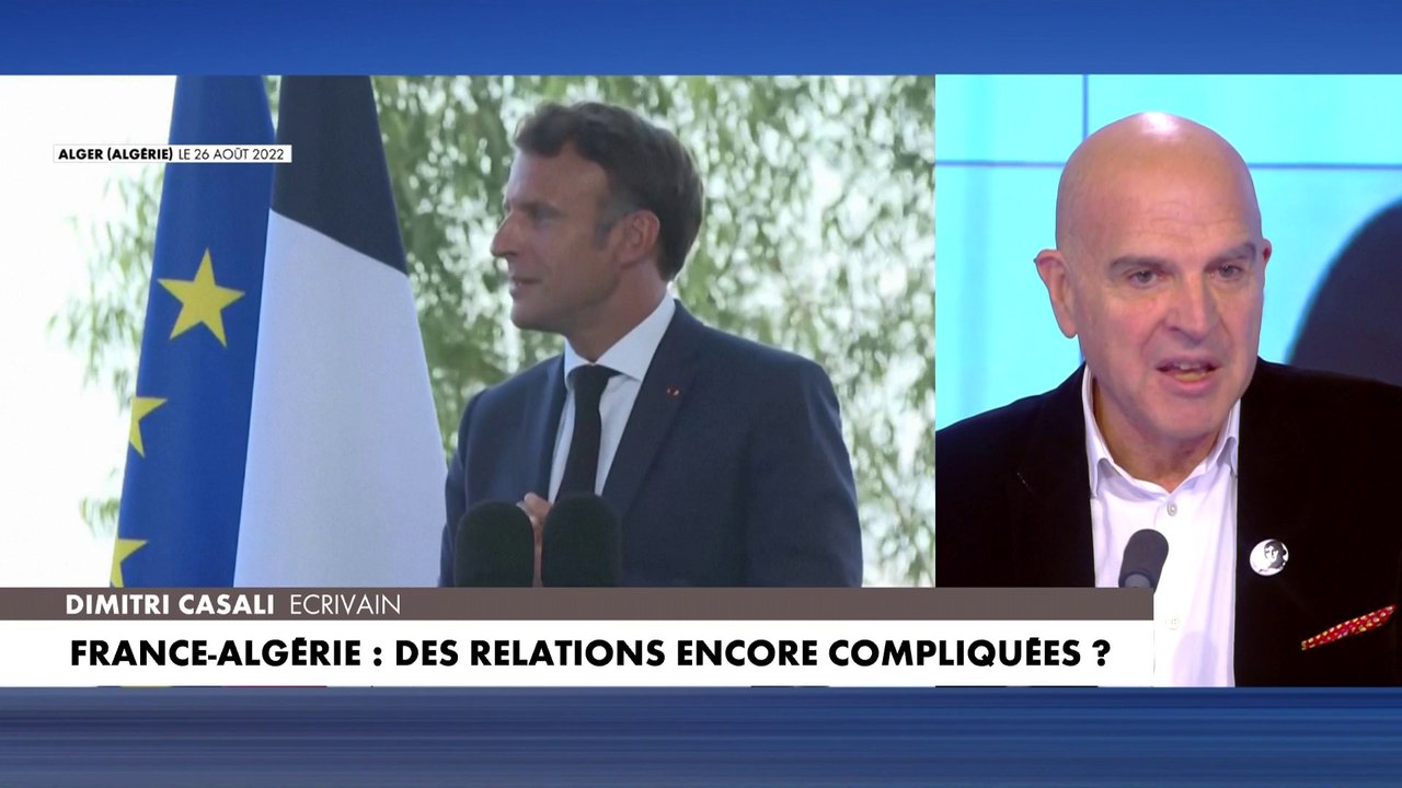 Dimitri Casali :  «Ce sentiment antifrançais est entretenu, en Algérie, par la dictature militaire [...] qui joue sur cette rente mémorielle»