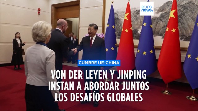Von der Leyen y Xi Jinping reiteran la importancia de afrontar los desafíos globales juntos