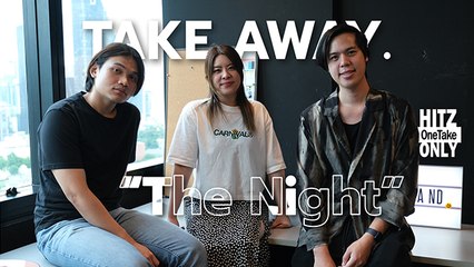 TAKE AWAY. -  The Night ft. CHAD | HITZ One Take ONLY