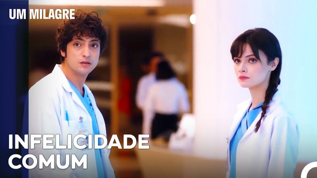 Eu Não Posso Ser Feliz Quando Você Está Infeliz - Um Milagre Episódio 25