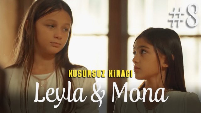 Leyla & Mona (Part 8) - Kusursuz Kiracı