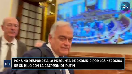Pons no responde a la pregunta de OKDIARIO por los negocios de su hijo con la Gazprom de Putin