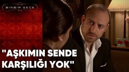 Benim Aşkımın Sende Karşılığı Yok - Binbir Gece | 20.Bölüm