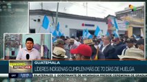 Guatemala: Líderes indígenas cumplen más de 70 días de huelga