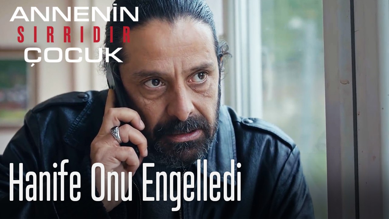 Hanife Onu Engelledi