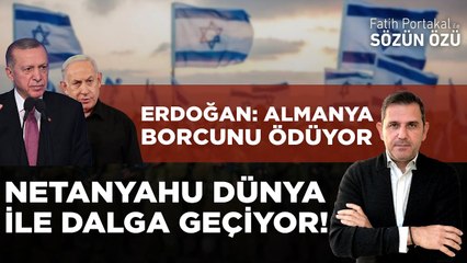 NETENYAHU DÜNYA İLE DALGA GEÇİYOR! “EN AHLAKLI ORDUSU BİZİMKİSİ!” ERDOĞAN: ALMANYA BORCUNU ÖDÜYOR
