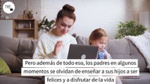 Lo que los padres olvidan enseñar a sus hijos según una experta en crianza y que hará que sean más felices en el futuro