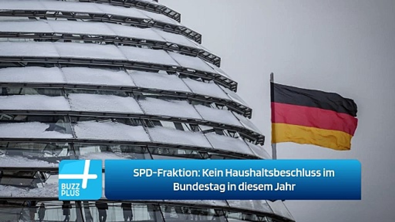 SPD-Fraktion: Kein Haushaltsbeschluss im Bundestag in diesem Jahr