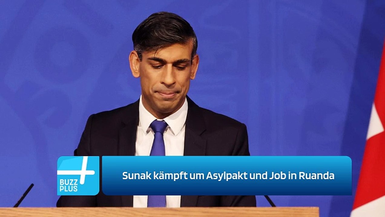 Sunak kämpft um Asylpakt und Job in Ruanda