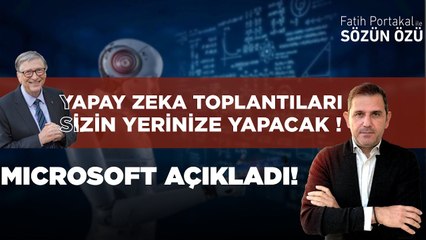 YAPAY ZEKA TOPLANTILARA ARTIK SİZİN YERİNİZE YAPACAK! MICROSOFT AÇIKLADI