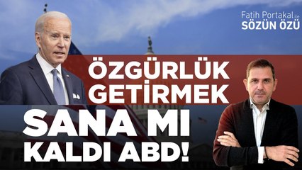 SANA MI KALDI ÖZGÜRLÜK GETİRMEK ABD!