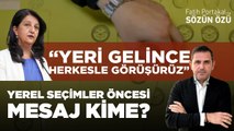 HEDEP (HDP) “YERİ GELİNCE HERKESLE GÖRÜŞÜRÜZ” DEDİ. YEREL SEÇİMLER ÖNCESİ MESAJ KİME