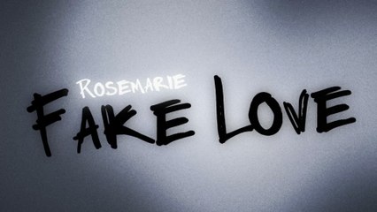 Rosemarie - Fake Love (Lyric Video)