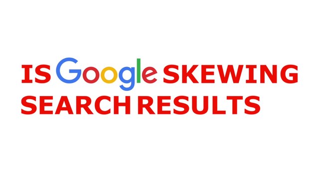 Is Google Skewing Search Results?