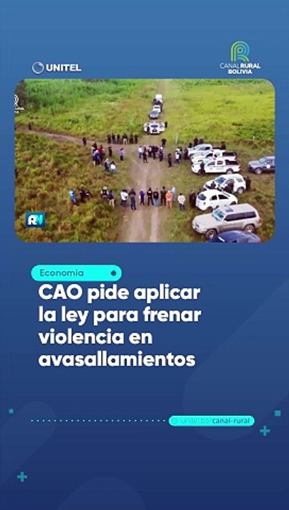 CAO pide aplicar la ley para frenar violencia en avasallamientos