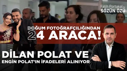 Dilan Polat Ve Engin Polat’ın İfadeleri Alınıyor! Doğum Fotoğrafçılığından 24 Araca!