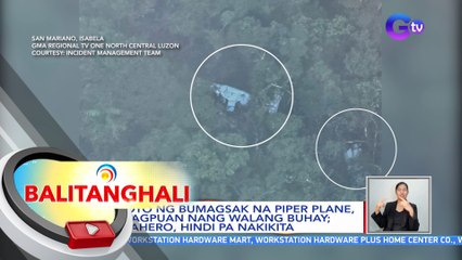 Piloto ng bumagsak na Piper Plane, natagpuan nang walang buhay; pasahero, hindi pa nakikita | BT