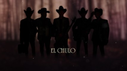 Los De La Noria - El Chulo (LETRA)