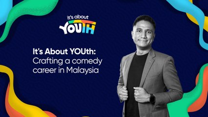 It's About YOUth: Crafting a comedy career in Malaysia