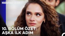 10. BÖLÜM ÖZET AŞKA İLK ADIMI - Hudutsuz Sevda