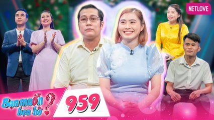 Bạn Muốn Hẹn Hò - Tập 959: Gặp Gỡ Các Cặp Đôi Đầy Hứa Hẹn và Những Khoảnh Khắc Đặc Biệt 💖