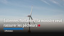 Éoliennes flottantes : la ministre veut rassurer les pêcheurs