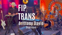 Fip en Trans : Brittany Davis 