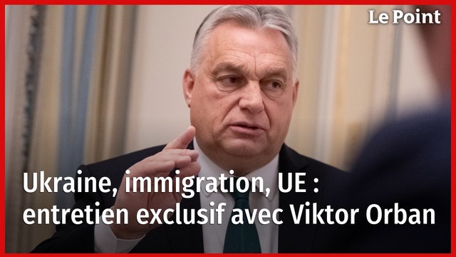 EXCLUSIF. Entretien avec Viktor Orban sur l'Ukraine, l'immigration et l'Union européenne