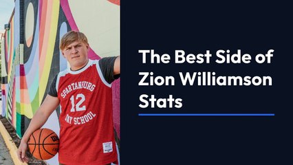 The Best Side of zion williamson stats