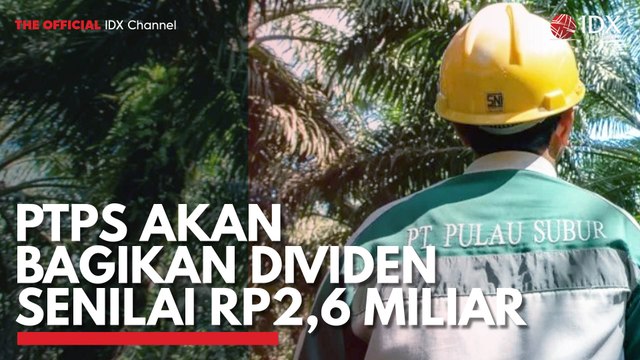 PTPS Akan Bagikan Dividen Senilai Rp2,6 Miliar