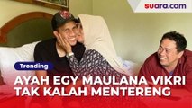 Ayah Egy Maulana Vikri Tak Kalah Mentereng
