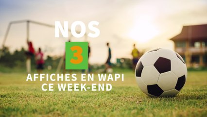 Les affiches du week-end en Wapi