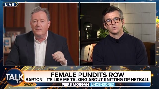 Joey Barton doubles down on his view that women shouldn't commentate on men's football on Piers Morgan Uncensored