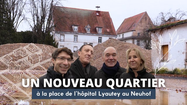 Un nouveau quartier à la place de l'hôpital Lyautey au Neuhof