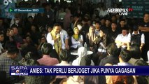 Tak Perlu Joget Jika Miliki Gagasan, Anies: Pernyataan Spontanitas