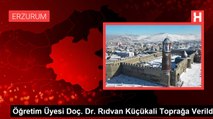 Öğretim Üyesi Doç. Dr. Rıdvan Küçükali Toprağa Verildi