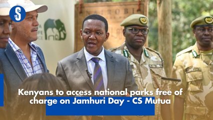 Kenyans to access national parks free of charge on Jamhuri Day - CS Mutua