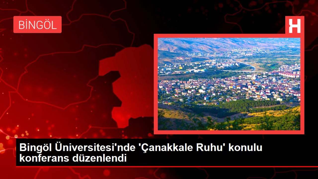 Bingöl Üniversitesi'nde 'Çanakkale Ruhu' konulu konferans düzenlendi