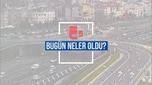 Bugün neler oldu? | 08.12.2023 Cuma günün önemli gelişmeleri