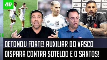 "OLHA ISSO! ELE DEU UMA PANCADA FORTE no Santos e no Soteldo! O auxiliar do Vasco FALOU que..."