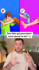 Des faits qui pourraient vous sauver la vie !