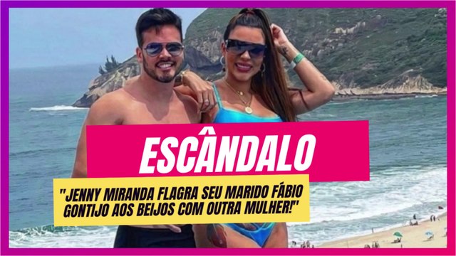 Traição Revelada: Jenny Miranda Surpreende ao Flagrar Marido em Atitude Chocante!