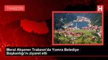 Meral Akşener Trabzon'da Yomra Belediye Başkanlığı'nı ziyaret etti