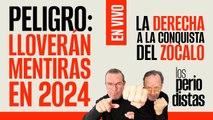 #EnVivo ¬ #LosPeriodistas ¬ Lloverán mentiras en 2024 ¬ La derecha a la conquista del Zócalo